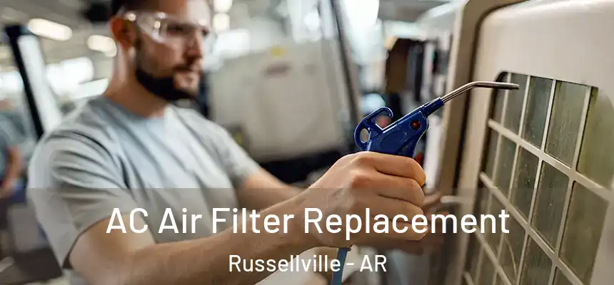  AC Air Filter Replacement Russellville - AR