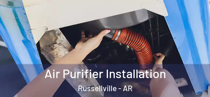  Air Purifier Installation Russellville - AR