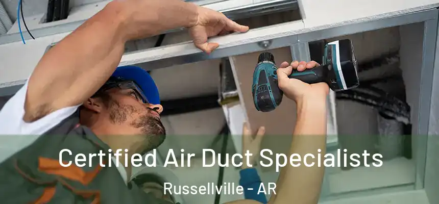  Certified Air Duct Specialists Russellville - AR