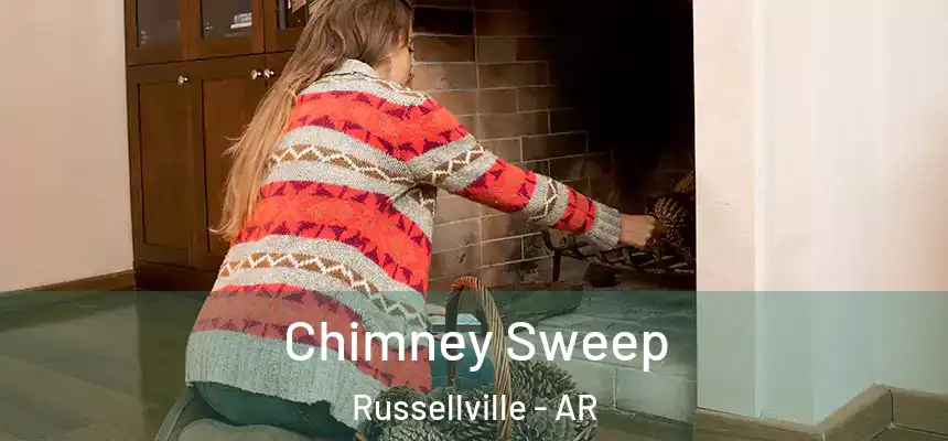  Chimney Sweep Russellville - AR