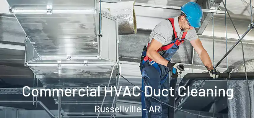  Commercial HVAC Duct Cleaning Russellville - AR