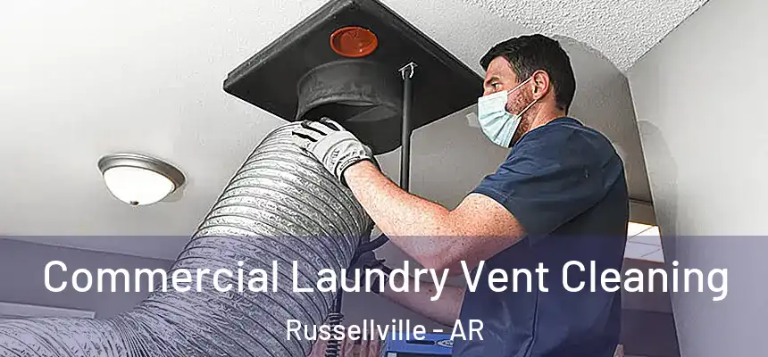  Commercial Laundry Vent Cleaning Russellville - AR