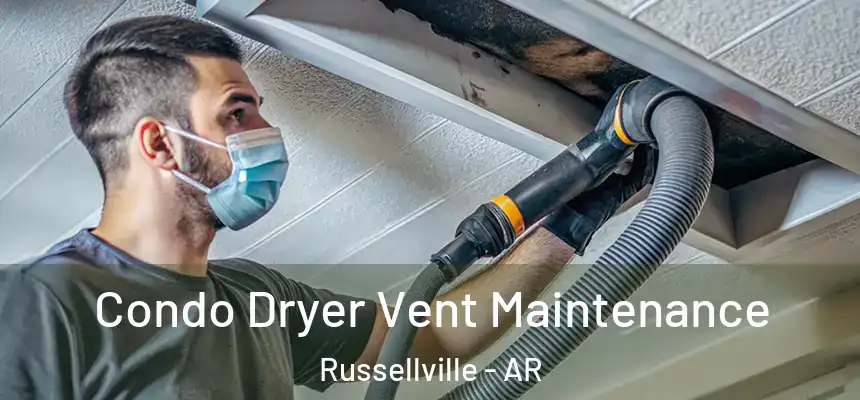  Condo Dryer Vent Maintenance Russellville - AR
