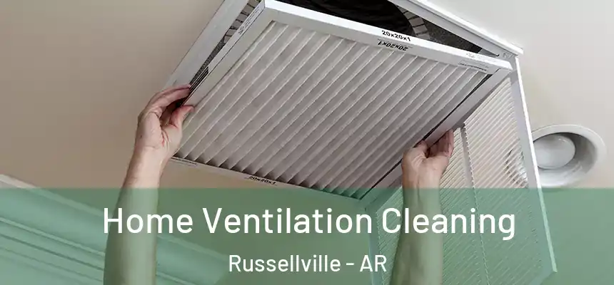  Home Ventilation Cleaning Russellville - AR