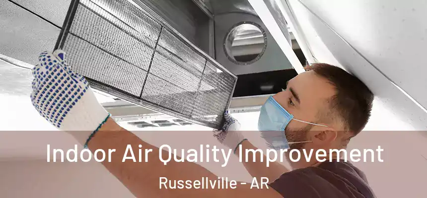  Indoor Air Quality Improvement Russellville - AR