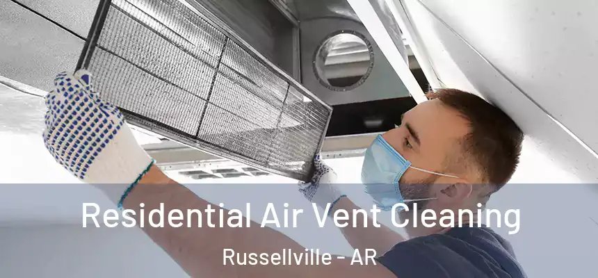  Residential Air Vent Cleaning Russellville - AR